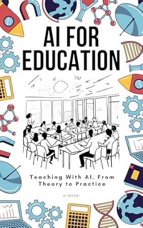 ai for education teaching with ai from theory to practice 1st edition a tebani b0f5sctptm