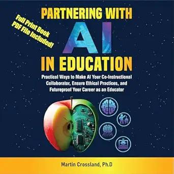 partnering with ai in education practical ways to make ai your co instructional collaborator ensure ethical