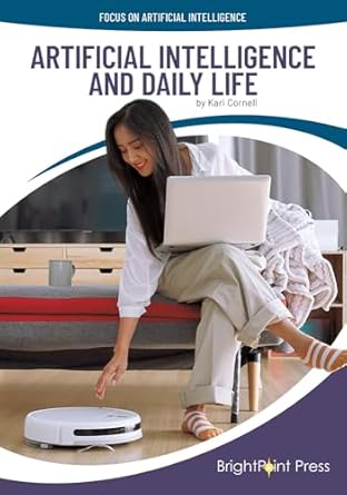 artificial intelligence and daily life 1st edition kari cornell 1678209465, 978-1678209469