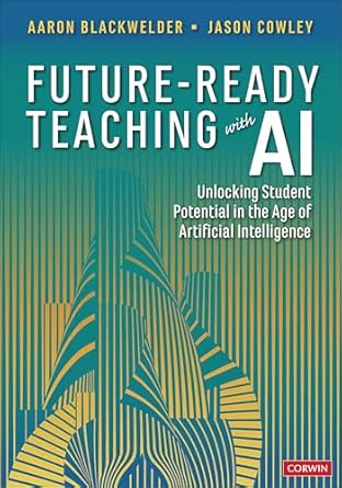 future ready teaching with ai unlocking student potential in the age of artificial intelligence 1st edition