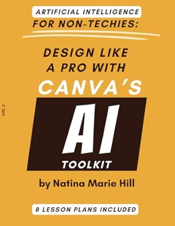 artificial intelligence for non techies design like a pro with canvas ai toolkit 1st edition mrs natina marie