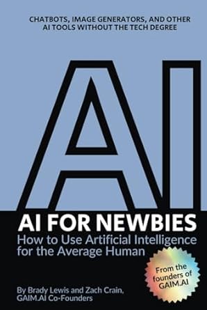 ai for newbies how to use artificial intelligence for the average human 1st edition brady l lewis ,zach crain