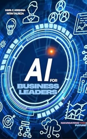 ai for business leaders navigating the future with industry ai application use cases 1st edition hari krishna