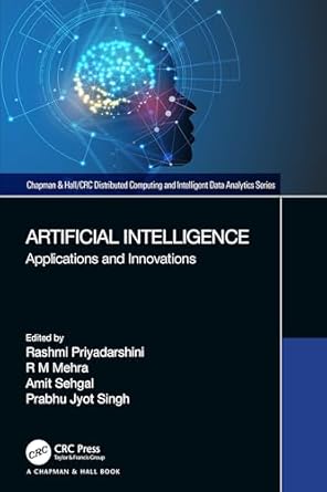 artificial intelligence applications and innovations 1st edition rashmi priyadarshini ,r m mehra ,amit sehgal