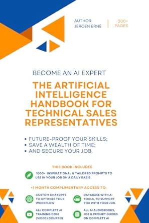 the artificial intelligence handbook for technical sales representatives future proof your skills save a