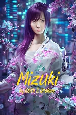 mizuki sex love and artificial intelligence 1st edition keith p graham b0clj2d468