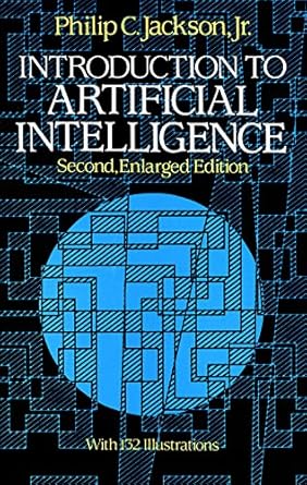 introduction to artificial intelligence second enlarged edition philip c jackson b001itwtq0, 978-0486152721