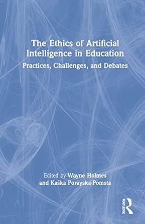 the ethics of artificial intelligence in education 1st edition wayne holmes ,kaska porayska pomsta