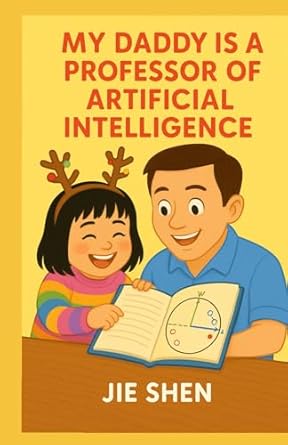 my daddy is a professor of artificial intelligence 1st edition jie shen b0f67fwr9f, 979-8280899414