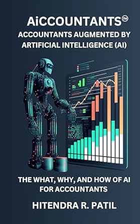 aiccountants accountants augmented by artificial intelligence the essential guide to the what why and how of