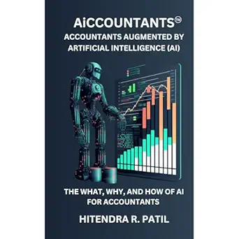 aiccountants accountants augmented by artificial intelligence the essential guide to the what why and how of