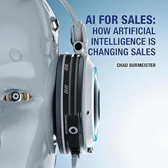 ai for sales how artificial intelligence is changing sales 1st edition chad burmeister ,francis hogan
