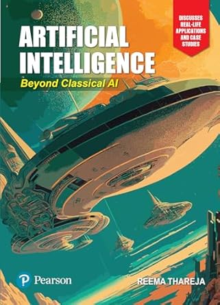 artificial intelligence beyond classical ai by pearson 1st edition reema thareja b00357v8me, 978-9357053778