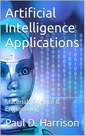 artificial intelligence applications materials science and engineering 1st edition paul d harrison b0bw7jxn2l