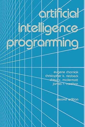 artificial intelligence programming 1st edition eugene charniak ,christopher k riesbeck ,drew v mcdermott