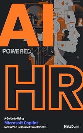 ai powered hr an in depth guide to using microsoft copilot for human resources professionals 1st edition matt