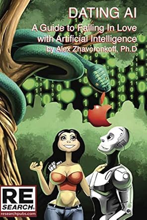 dating ai a guide to falling in love with artificial intelligence 1st edition ph d alex zhavoronkoff