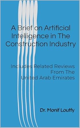 a brief on artificial intelligence in the construction industry includes related reviews from the united arab