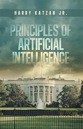principles of artificial intelligence 1st edition harry katzan jr b0f7x9ks8f, 978-1663272621