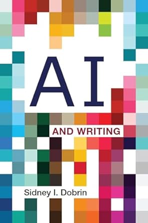 ai and writing 1st edition sidney i dobrin b004amltiq, 978-1460408445