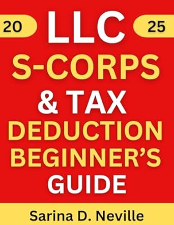 llc and s corporation and tax deduction beginners guide simplify taxes grow your profits and protect your
