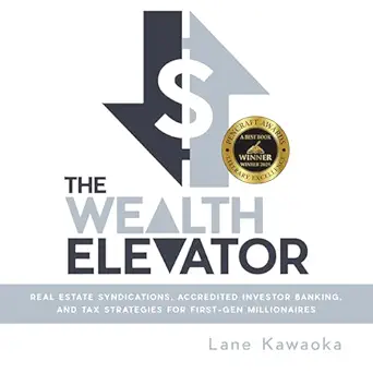 the wealth elevator real estate syndications accredited investor banking and tax strategies for first gen
