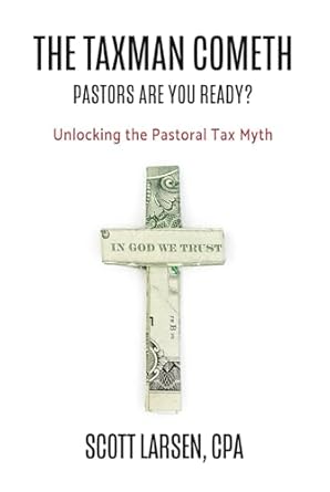 the taxman cometh unlocking the pastoral tax myth 1st edition scott larsen b0dfyxpsgv