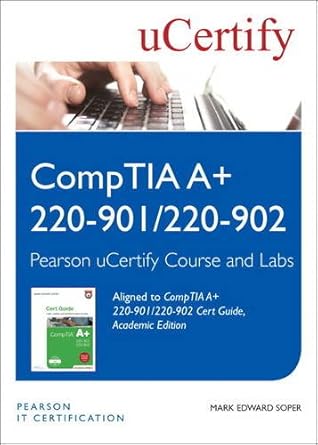 comptia a+ 220 901/220 902 cert guide   pearson ucertify course and ucertify labs student access card
