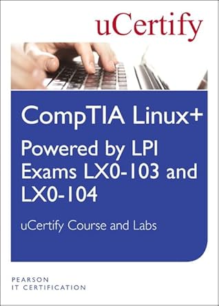 linux+ powered by lpi exams lx 0 103 and lx0 104 ucertify course and lab student access card 1st edition