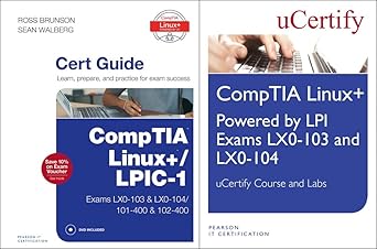 linux+ powered by lpi exams lx0 103 and lx0 004 ucertify course and labs and comptia linux+/lpic 1 cert guide