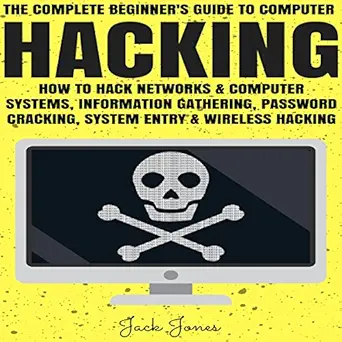 hacking the complete beginners guide to computer hacking how to hack networks and computer systems