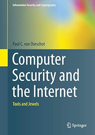 computer security and the internet tools and jewels 1st edition paul c van oorschot 3030336484, 978-3030336486
