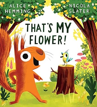 thats my flower 1st edition alice hemming ,nicola slater 0702322458, 978-0702322457