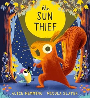 the sun thief discover the changing seasons with this hilarious picture book by the new york times