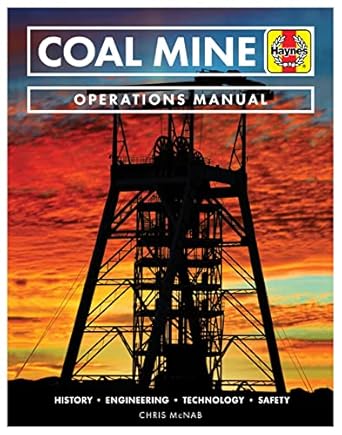 coal mine operations manual history engineering technology safety 1st edition chris mcnab 1785217143,