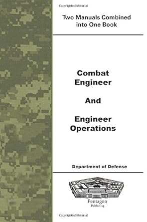 combat engineer and engineer operations 1st edition department of defense 1601704577, 978-1601704573