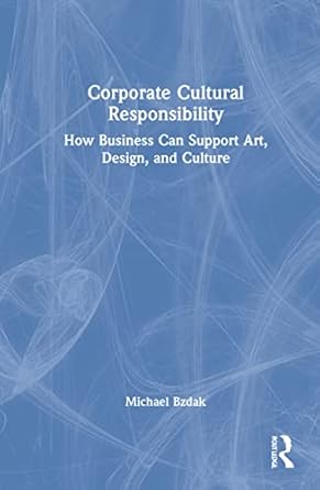 corporate cultural responsibility 1st edition michael bzdak 0367567415, 978-0367567415