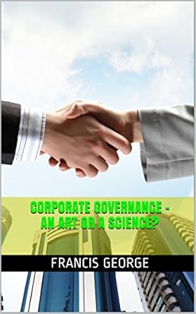 corporate governance an art or a science 1st edition francis george b01d4zraw8