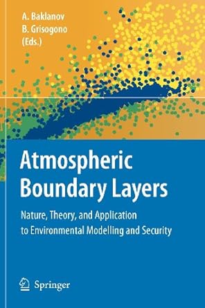 atmospheric boundary layers 1st edition alexander baklanov ,a baklanov ,b grisogono 0387520708, 978-0387520704