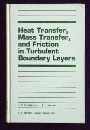 heat transfer mass transfer and friction in turbulent boundary layers 1st edition s s kutateladz 0891166742,