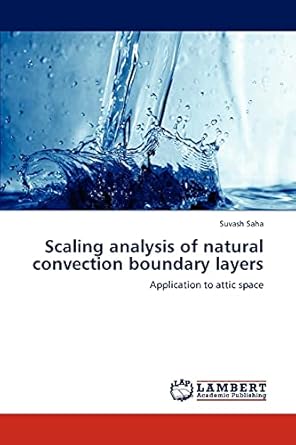 scaling analysis of natural convection boundary layers application to attic space 1st edition suvash saha