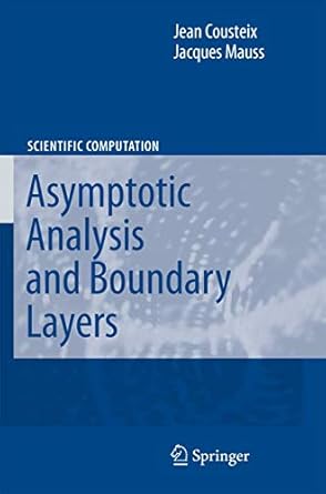 asymptotic analysis and boundary layers 1st edition jean cousteix ,jacques mauss 3642079830, 978-3642079832