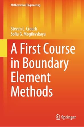 a first course in boundary element methods 1st edition steven l crouch ,sofia g mogilevskaya b0d6dfpxh3,