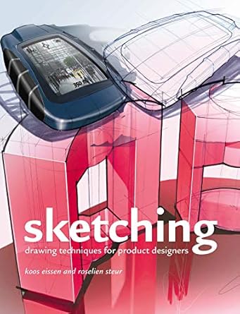 sketching drawing techniques for product designers 1st edition koos eissen ,roselien steur 9063691718,