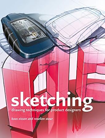 sketching drawing techniques for product designers 1st edition koos eissen ,steur roselien 9063695330,