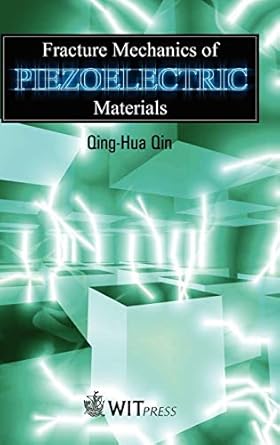 fracture mechanics of piezoelectric materials 1st edition qing hua qin 1853128562, 978-1853128561