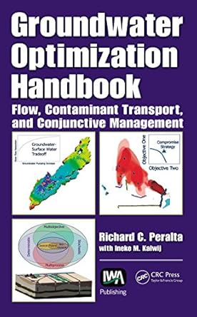 groundwater optimization handbook flow contaminant transport and conjunctive management 1st edition richard c