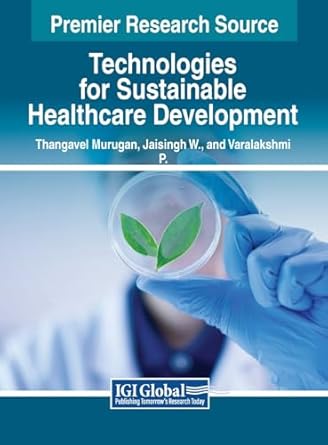 technologies for sustainable healthcare development 1st edition thangavel murugan ,jaisingh w ,varalakshmi p