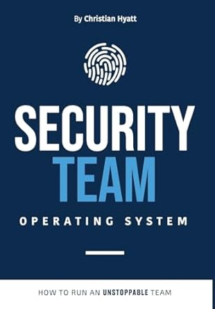 security team operating system 1st edition christian hyatt 1961462176, 978-1961462175