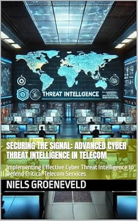 securing the signal advanced cyber threat intelligence in telecom implementing effective cyber threat